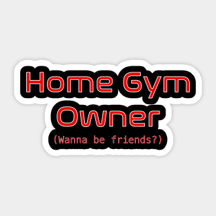 Home Gym Owner Sticker